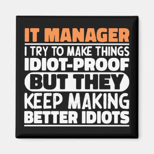 IT Manager jag försöker göra Sak Roliga meningar Magnet