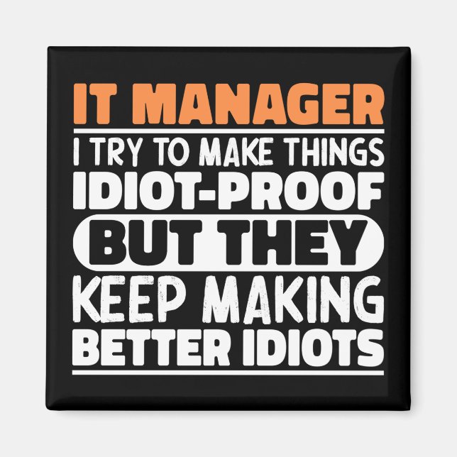 IT Manager jag försöker göra Sak Roliga meningar Magnet (Framsidan)