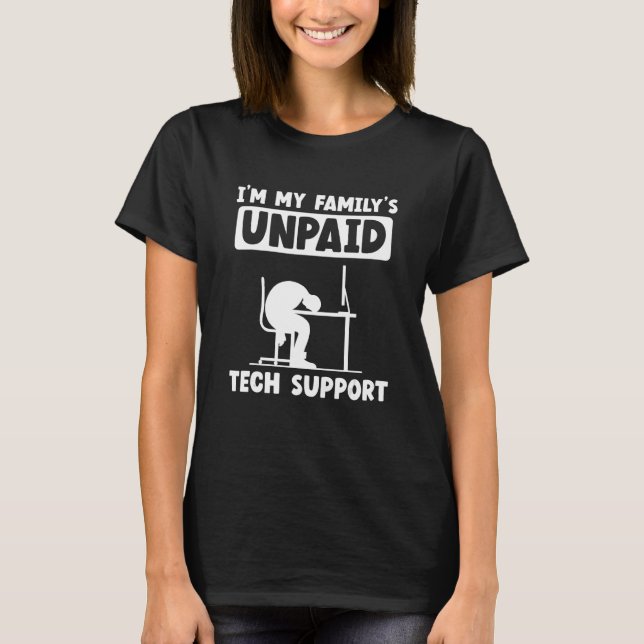 IT Nerd Geek Computer Jag är min familjs obetalda  T Shirt (Framsida)