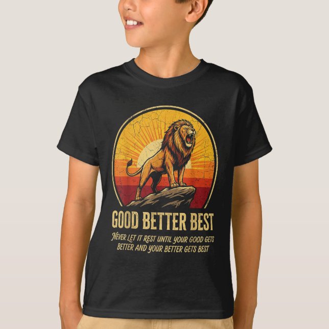 It Never Till Let Rest Gets Good Better Good Fun T Shirt (Framsida)