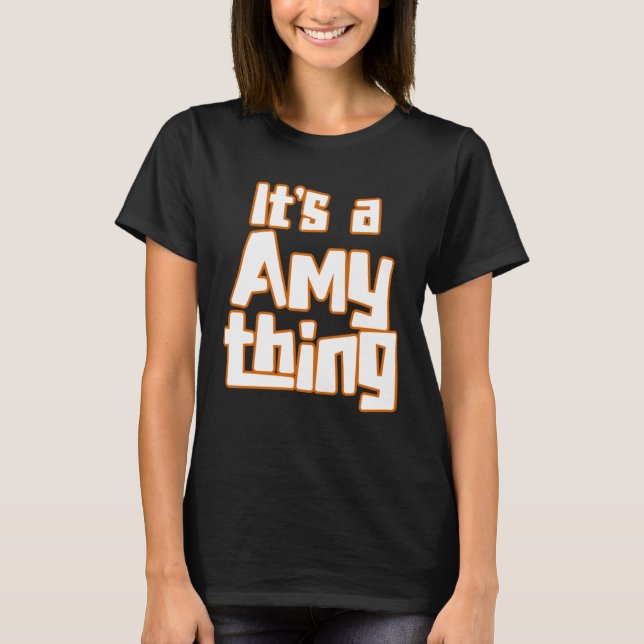 It s a Amy Thing T Shirt (Framsida)