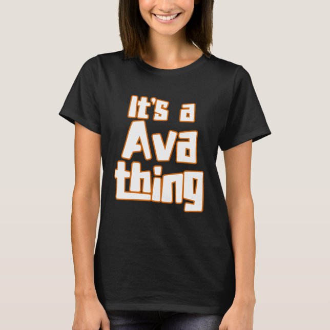 It s a Ava Thing T Shirt (Framsida)