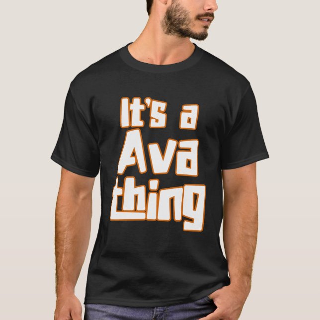 It s a Ava Thing T Shirt (Framsida)