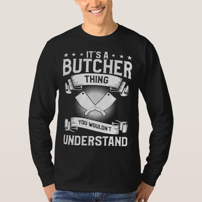 It s A Butcher Thing You Wouldn t Understand Butch T Shirt (Framsida)