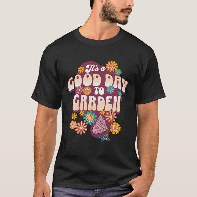 It s a Good Day to Garden Groovy Flowers Butterfly T Shirt (Framsida)