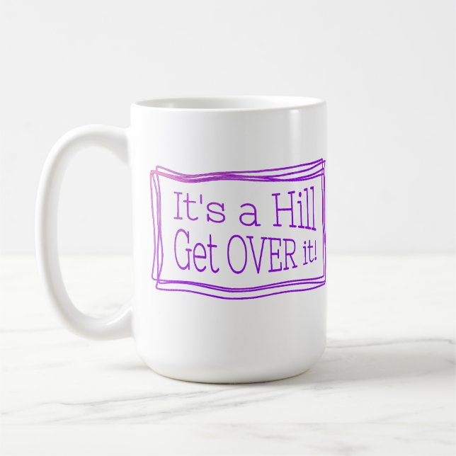 It’s a hill get over it pink kaffemugg (Vänster)
