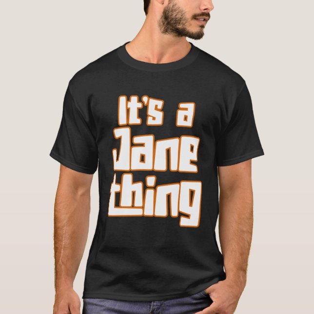It s a Jane Thing T Shirt (Framsida)