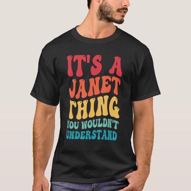 It s A Janet Thing You Wouldn t Understand 2 T Shirt (Framsida)