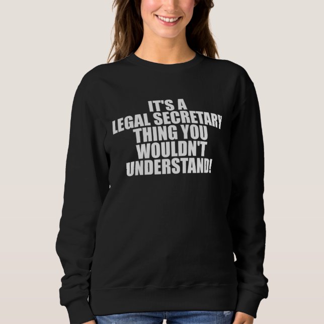 It s a Legal Secretary thing you wouldn t Understa T Shirt (Framsida)