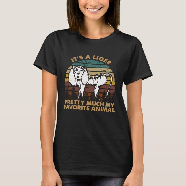 It s A Liger Pretty Much My Favorite Animal T Shirt (Framsida)