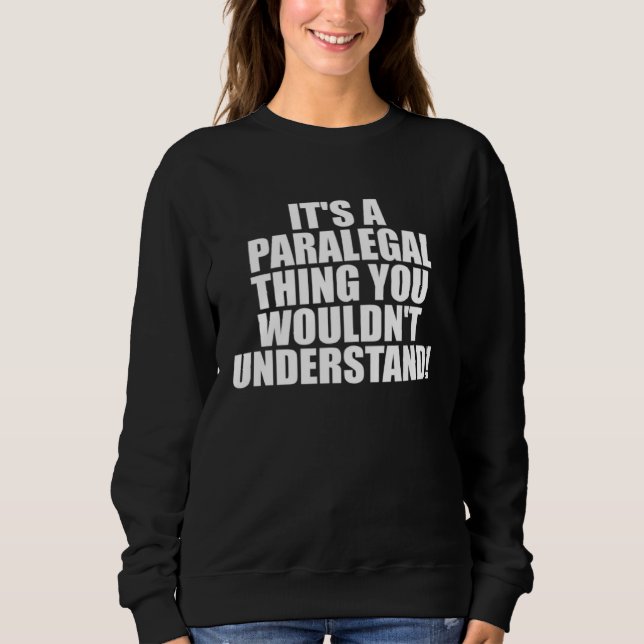 It s a Paralegal thing you wouldn t Understand T Shirt (Framsida)