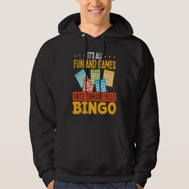 It S All Fun And Games Until Someone Yells Bingo Hoodie (Framsida)