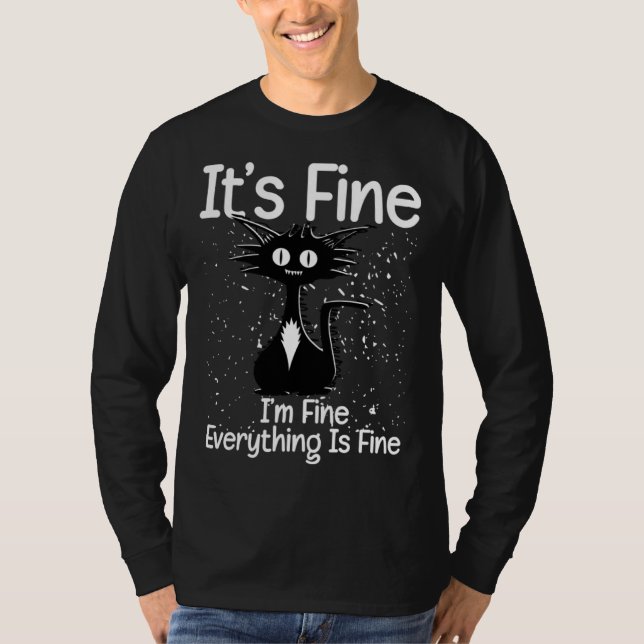 It s Fine I m Fine Everything Is Fine  Sarcastic C T Shirt (Framsida)