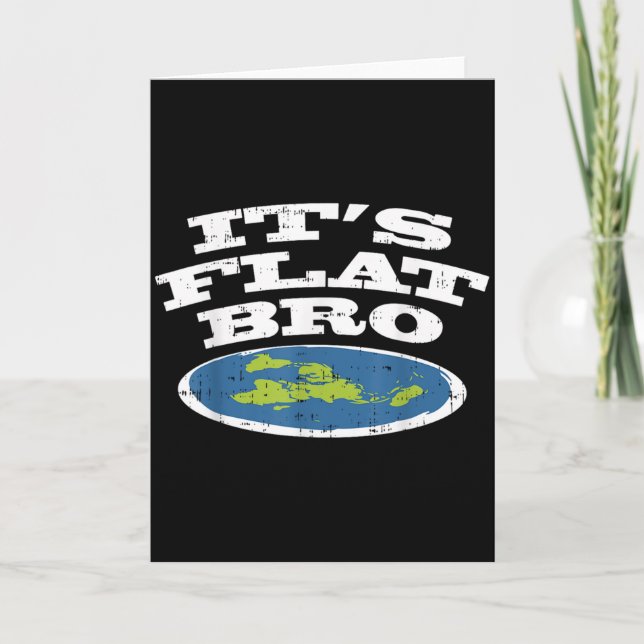 It S Flat Bro Funny Earth Conspiracy Theory Earthe Kort (Framsida)