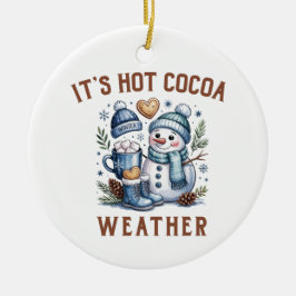It’s Hot Cocoa Weather Snowman Christmas Holiday Julgransprydnad Keramik
