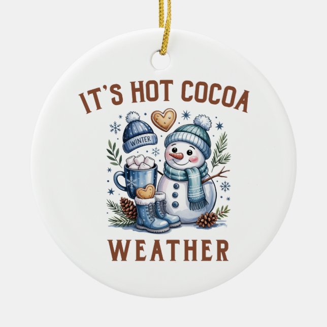 It’s Hot Cocoa Weather Snowman Christmas Holiday Julgransprydnad Keramik (Framsidan)