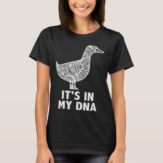It s in my DNA  Waterfowl hunting quote ducks and  T Shirt