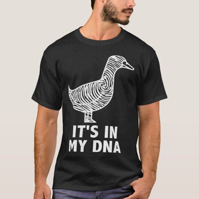 It s in my DNA  Waterfowl hunting quote ducks and  T Shirt (Framsida)