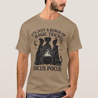 It’s Just a Bunch of Hocus Pocus T Shirt