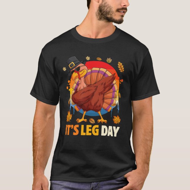 It s Leg Day  Turkey Dabbing Workout Thanksgiving T Shirt (Framsida)