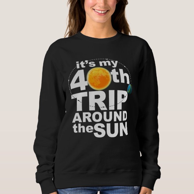 It s my 40th Trip Around the Sun T Shirt (Framsida)