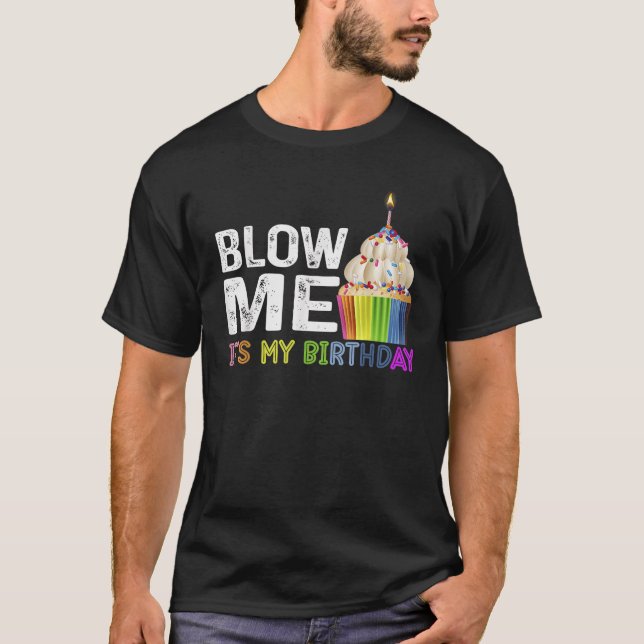 It s My Birthday Tee Blow Me Rainbow cupcake  (Framsida)
