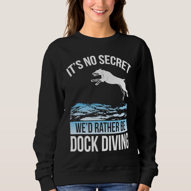 It´s No Secret We´d Rather Be Dock Diving Dock Div T Shirt (Framsida)