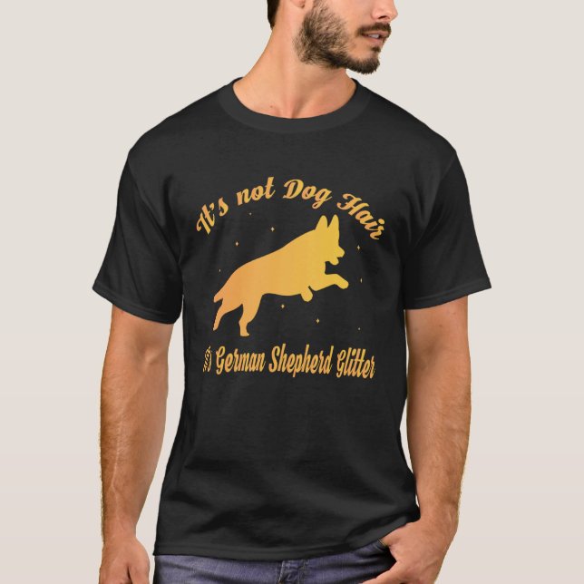 It s Not Dog Hair It s German Shepherd Glitter T Shirt (Framsida)