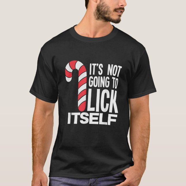 It s Not Going To Lick Itself Candy Cane  T Shirt (Framsida)
