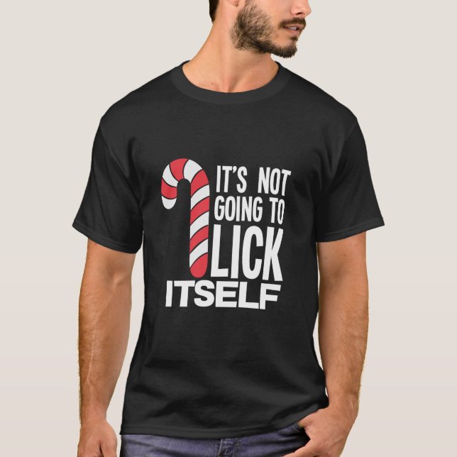 It s Not Going To Lick Itself Candy Cane  T Shirt (Framsida)
