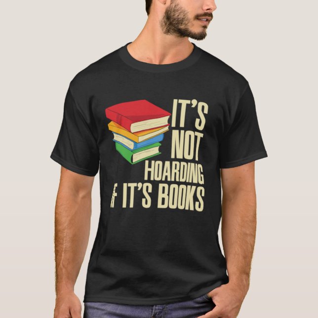 It s Not Hoarding If It s Books T Shirt (Framsida)