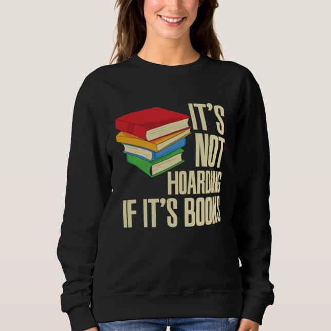 It s Not Hoarding If It s Books T Shirt (Framsida)