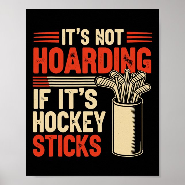 It’s Not Hoarding If It’s Hockey Sticks Funny  Poster (Framsidan)