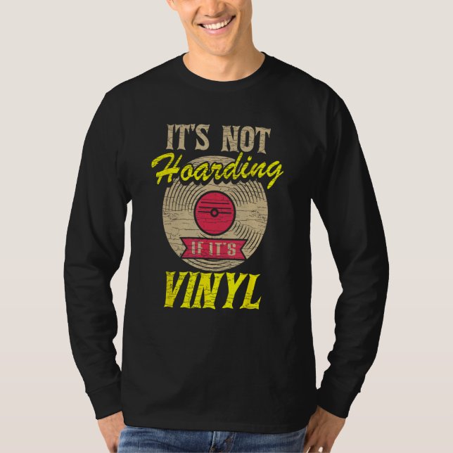 It s Not Hoarding If It s Vinyl 1 T Shirt (Framsida)