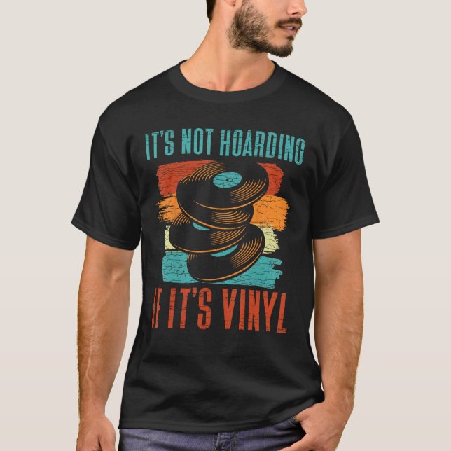 It s Not Hoarding If It s Vinyl T Shirt (Framsida)