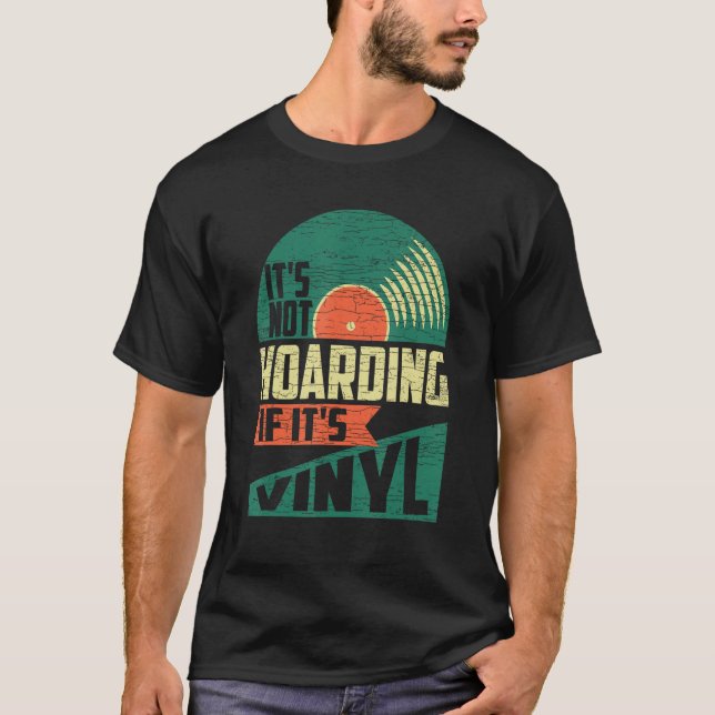 It s Not Hoarding If Its Vinyl T Shirt (Framsida)