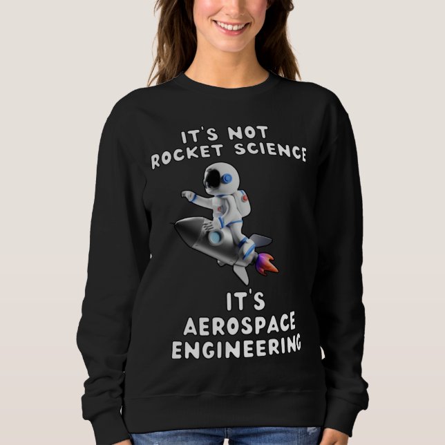 It s Not Rocket Science  It s Aerospace Engineerin T Shirt (Framsida)