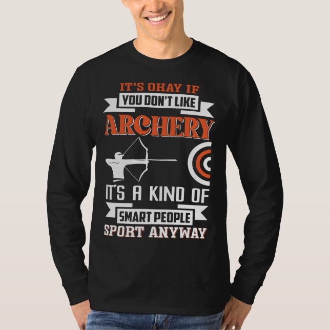 It s okay if you don t like archery t shirt (Framsida)