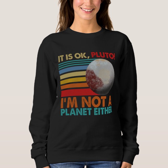 It s Okay Pluto I m Not A Planet Either Women Sola T Shirt (Framsida)