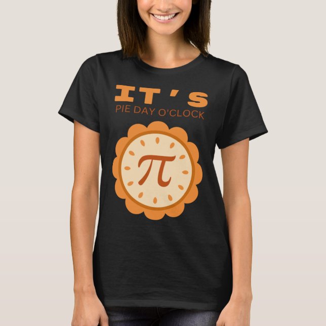 It s pie day o clock pi day saying and picture t shirt (Framsida)