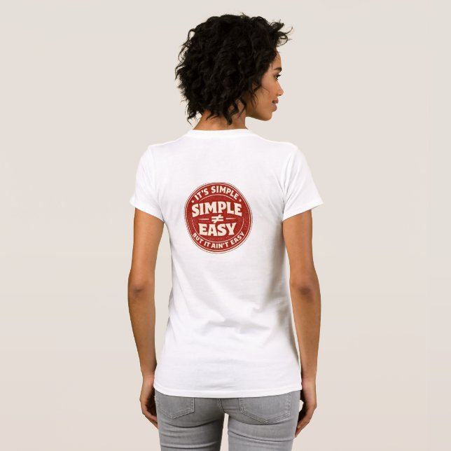 It’s Simple But It Ain’t Easy T Shirt (Hel baksida)