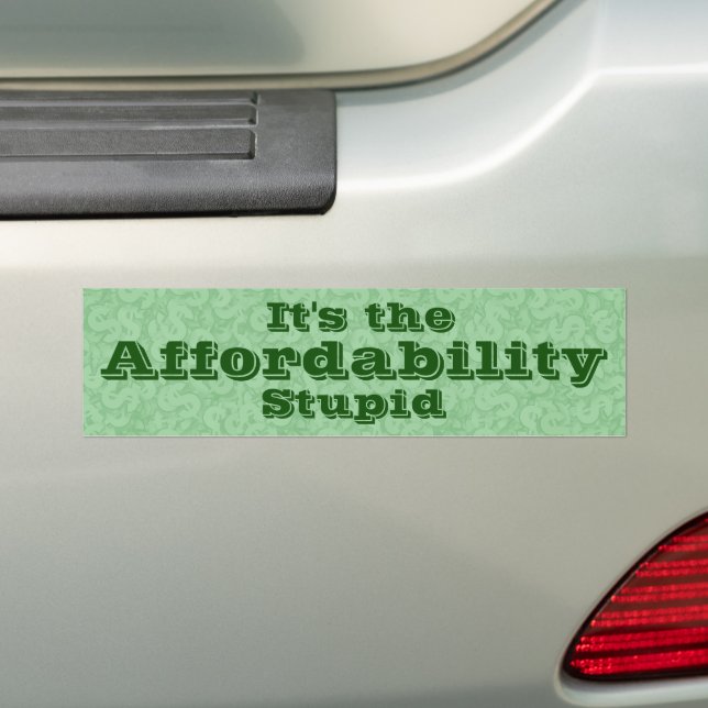It’s the Affordability Stupid Bildekal (På Bil)