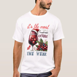 It’s the Most Wonderful Wine of the Year Christmas T Shirt