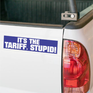 It’s the Tariff, Stupid!” – Bold Political Bumper Bildekal