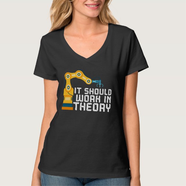 It Should Work In Theory Artificial Intelligence R T Shirt (Framsida)