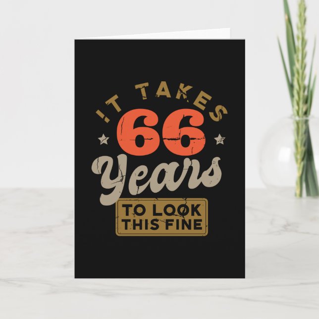 It takes 66 Years to look this fine Greeting  Card Kort (Framsida)