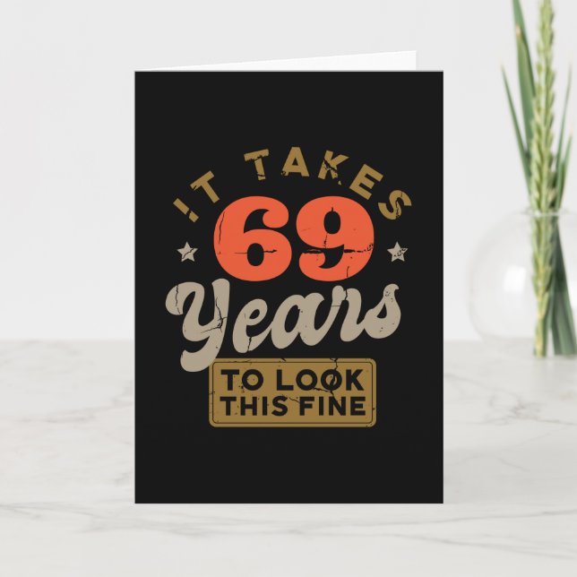 It takes 69 Years to look this Greeting Card Kort (Framsida)