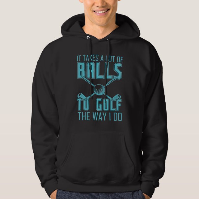It takes a lot of balls to golf  gag  for men wome hoodie (Framsida)