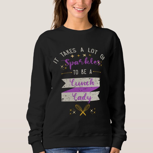It Takes A Lot Of Sparkles Lunch Lady T Shirt (Framsida)