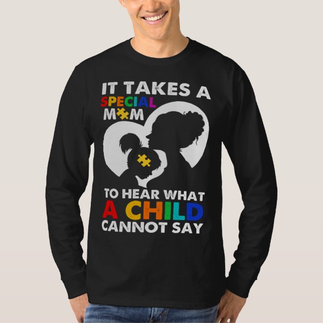 It Takes Special Mom To Hear What A Child Cannot S T Shirt (Framsida)